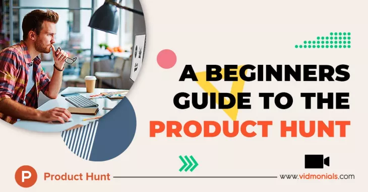 A Beginners Guide To The Product Hunt