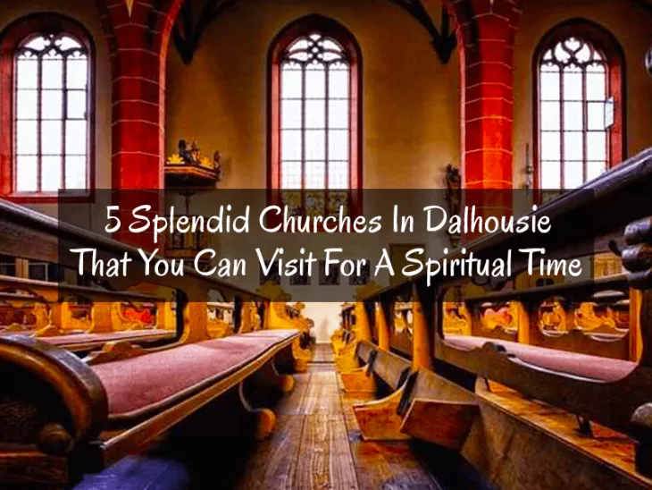 5 splendid churches in Dalhousie