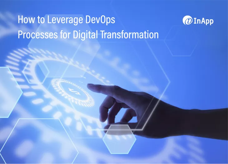 How to Leverage DevOps Processes for Digital Transformation