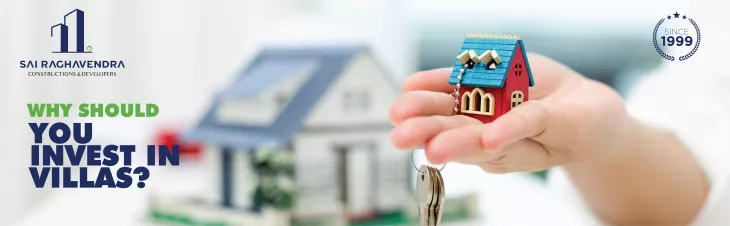 Why should you invest in Villas?