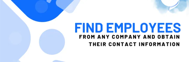 Find Employees From Any Company and Obtain Their Contact Information