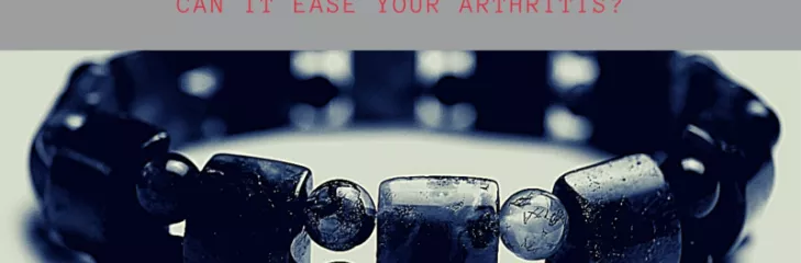 Magnetic Bracelet: Can it ease your arthritis?