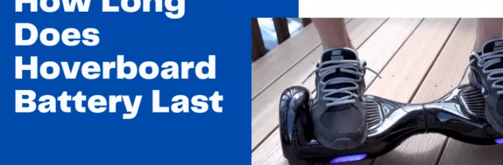 How Long Does Hoverboard Battery Last