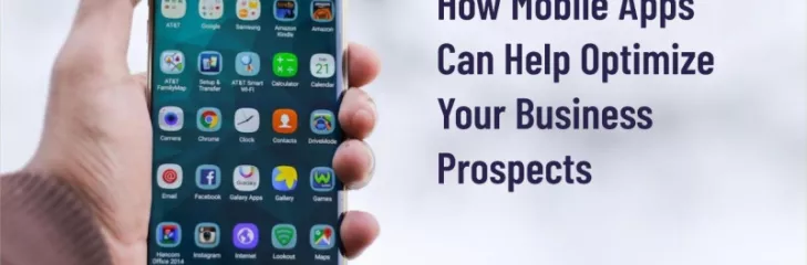 How Mobile Apps Can Help Optimize Your Business Prospects