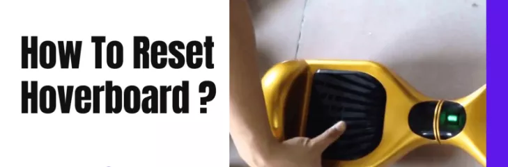 How to Reset Hoverboard Battery and Kit?