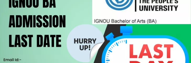Ignou BA Admission Last Date                   