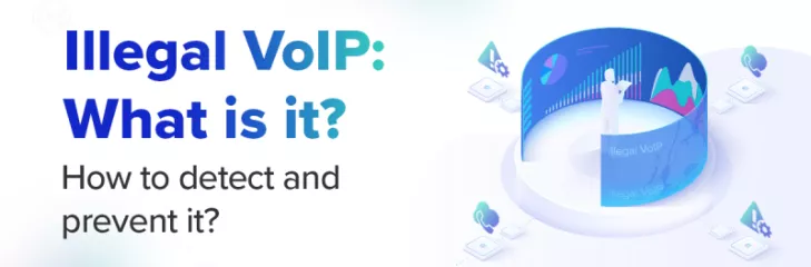 How to Detect and Prevent and prevent Illegal VoIP