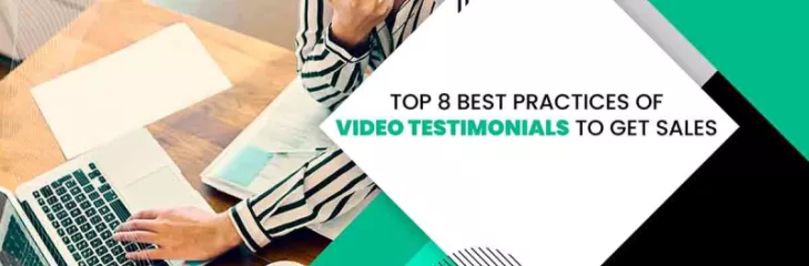 Best Practices of Video Testimonials