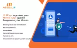 10 Ways to protect your Mobile Apps against dangerous cyber threats