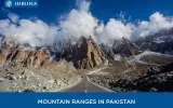Mountain Ranges in Pakistan