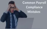 Common Payroll Compliance Mistakes